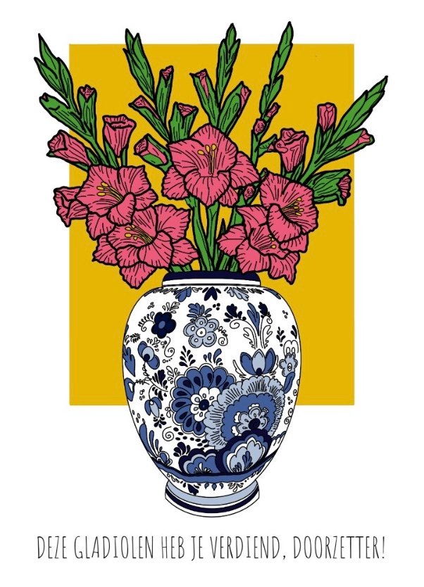 Postcard Deze gladiolen heb je verdiend, doorzetter!
